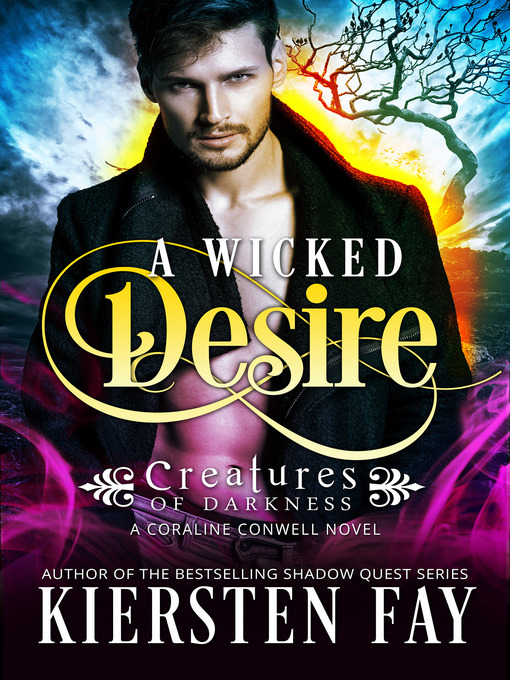 Title details for A Wicked Desire (Creatures of Darkness 3) by Kiersten Fay - Available